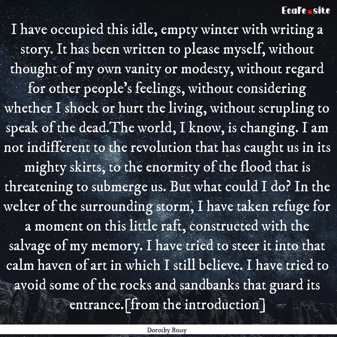 I have occupied this idle, empty winter with.... : Quote by Dorothy Bussy