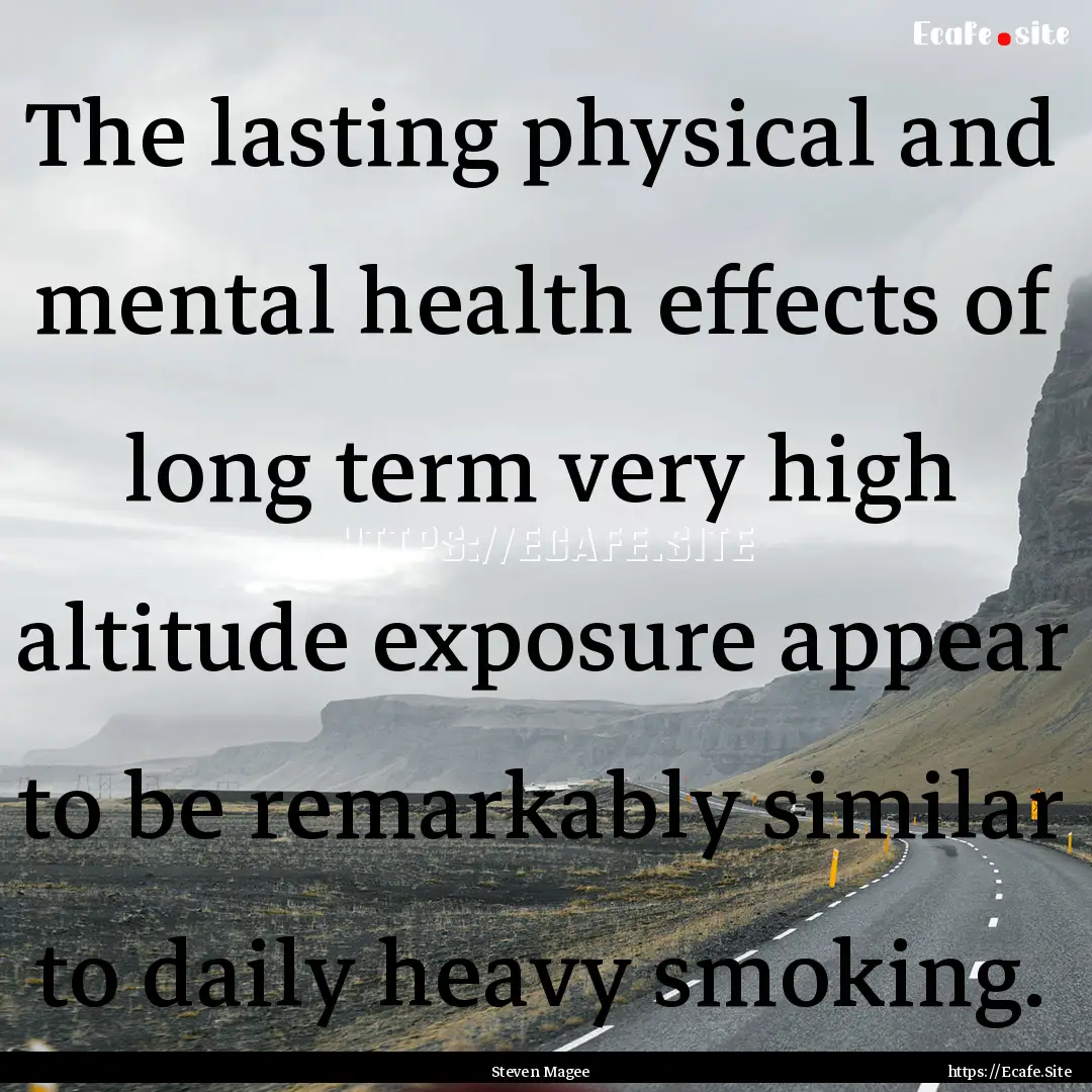 The lasting physical and mental health effects.... : Quote by Steven Magee