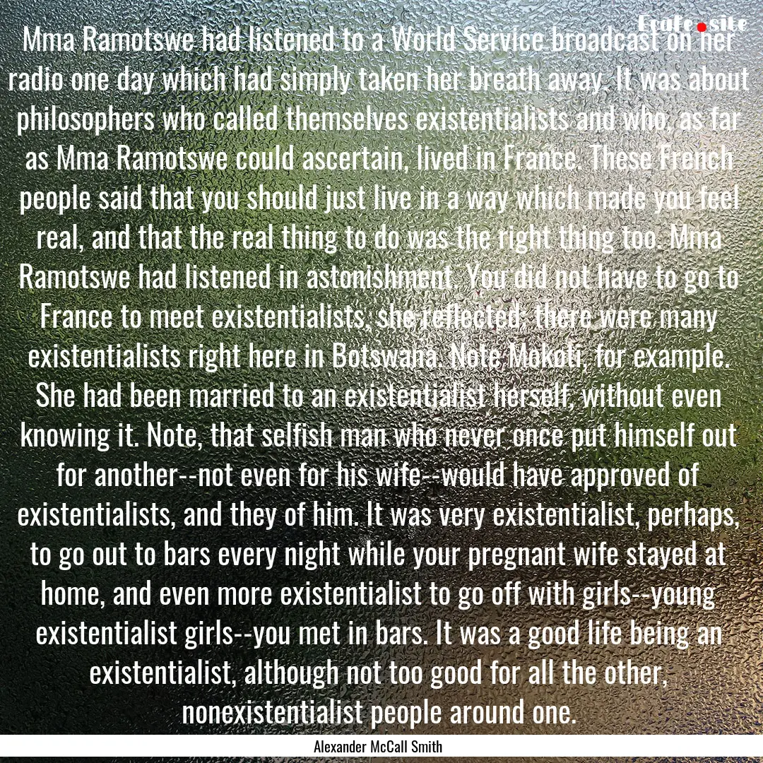 Mma Ramotswe had listened to a World Service.... : Quote by Alexander McCall Smith