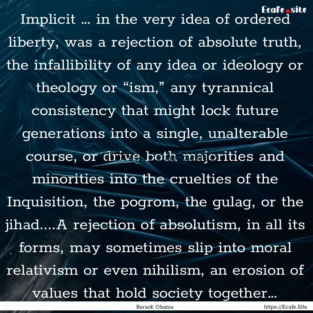 Implicit … in the very idea of ordered.... : Quote by Barack Obama