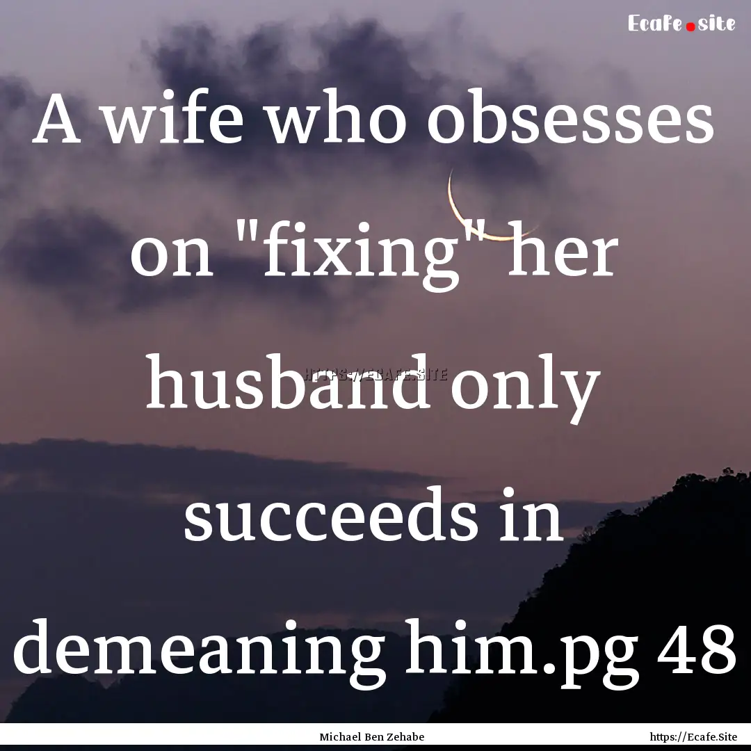 A wife who obsesses on 