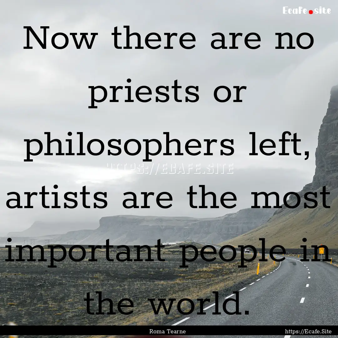 Now there are no priests or philosophers.... : Quote by Roma Tearne