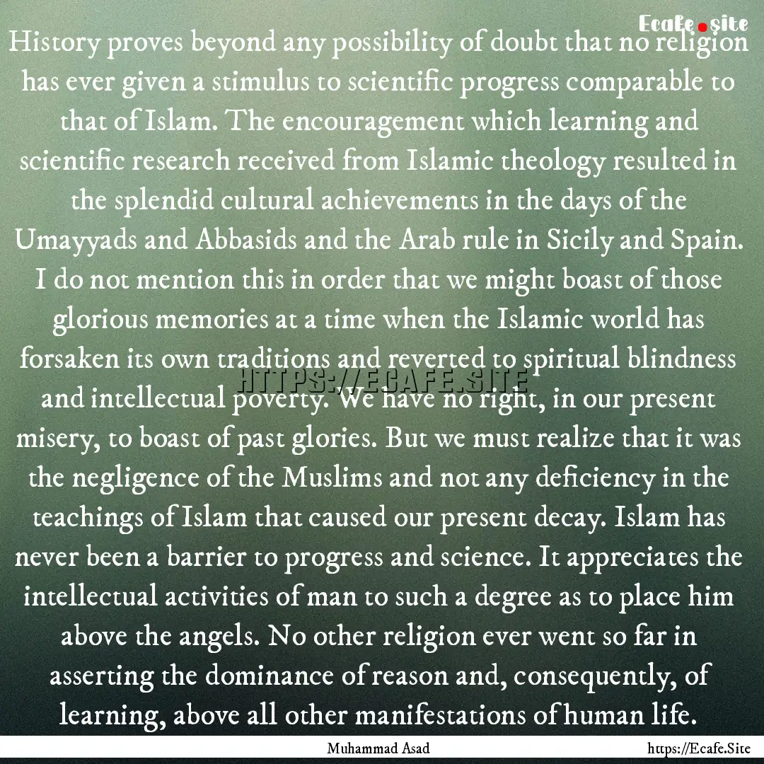 History proves beyond any possibility of.... : Quote by Muhammad Asad