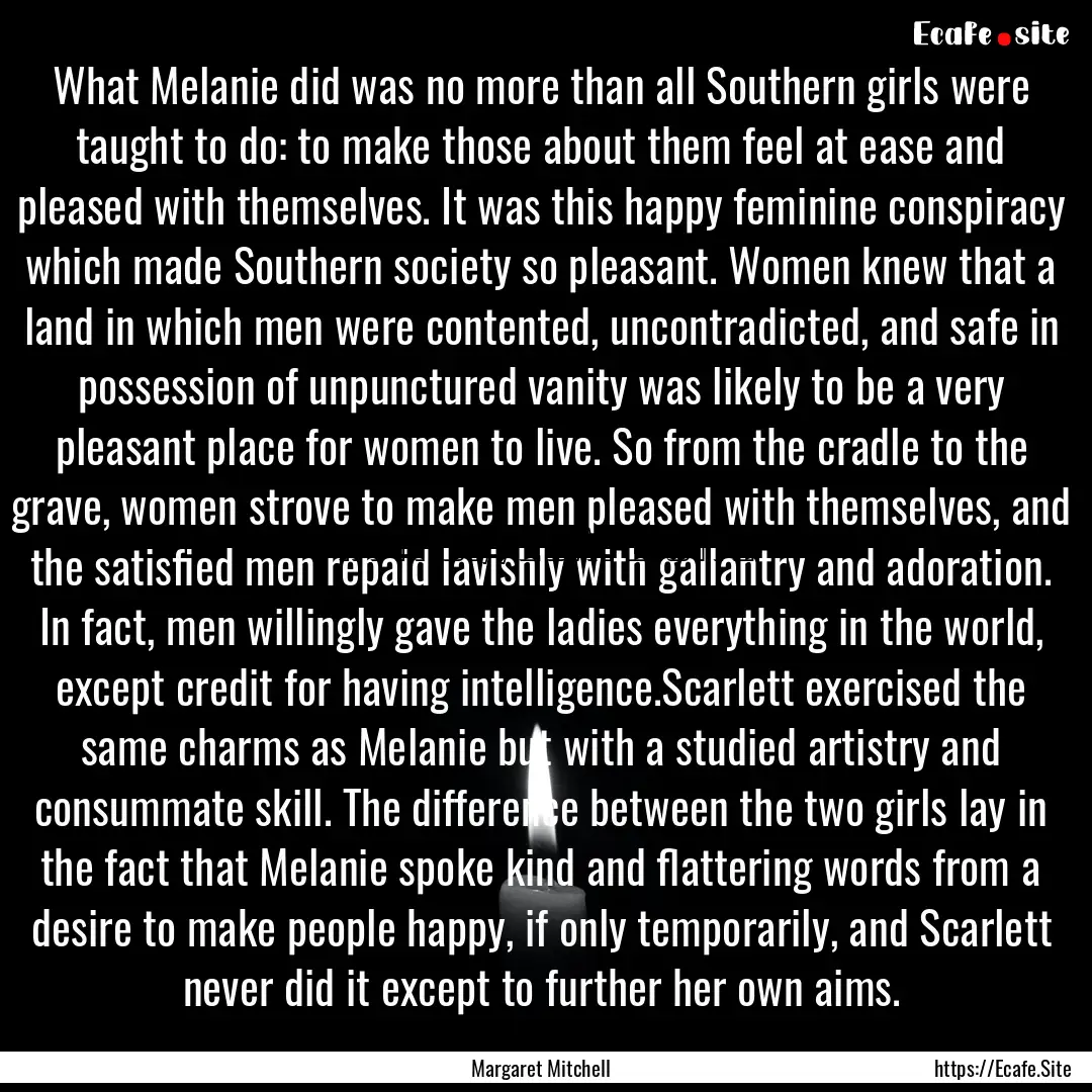 What Melanie did was no more than all Southern.... : Quote by Margaret Mitchell