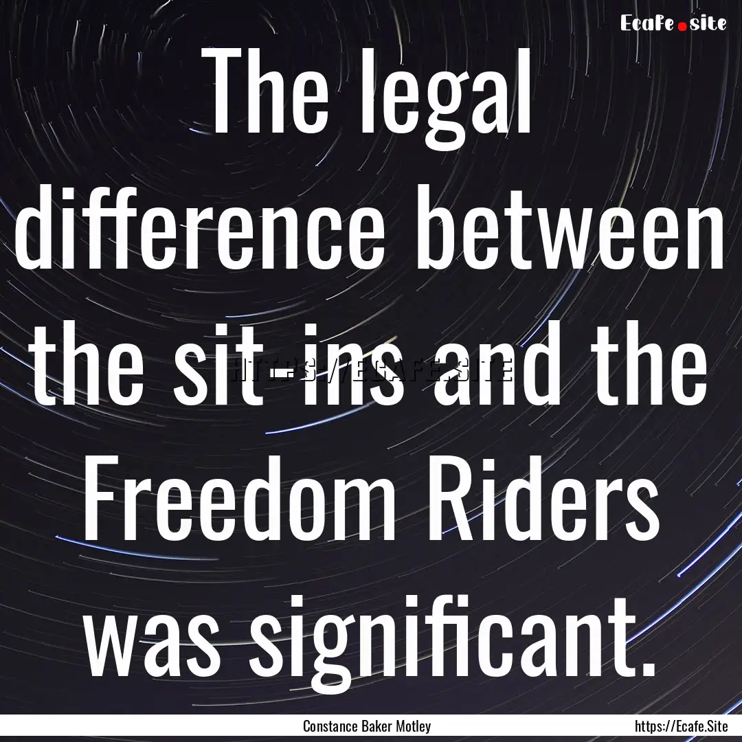 The legal difference between the sit-ins.... : Quote by Constance Baker Motley