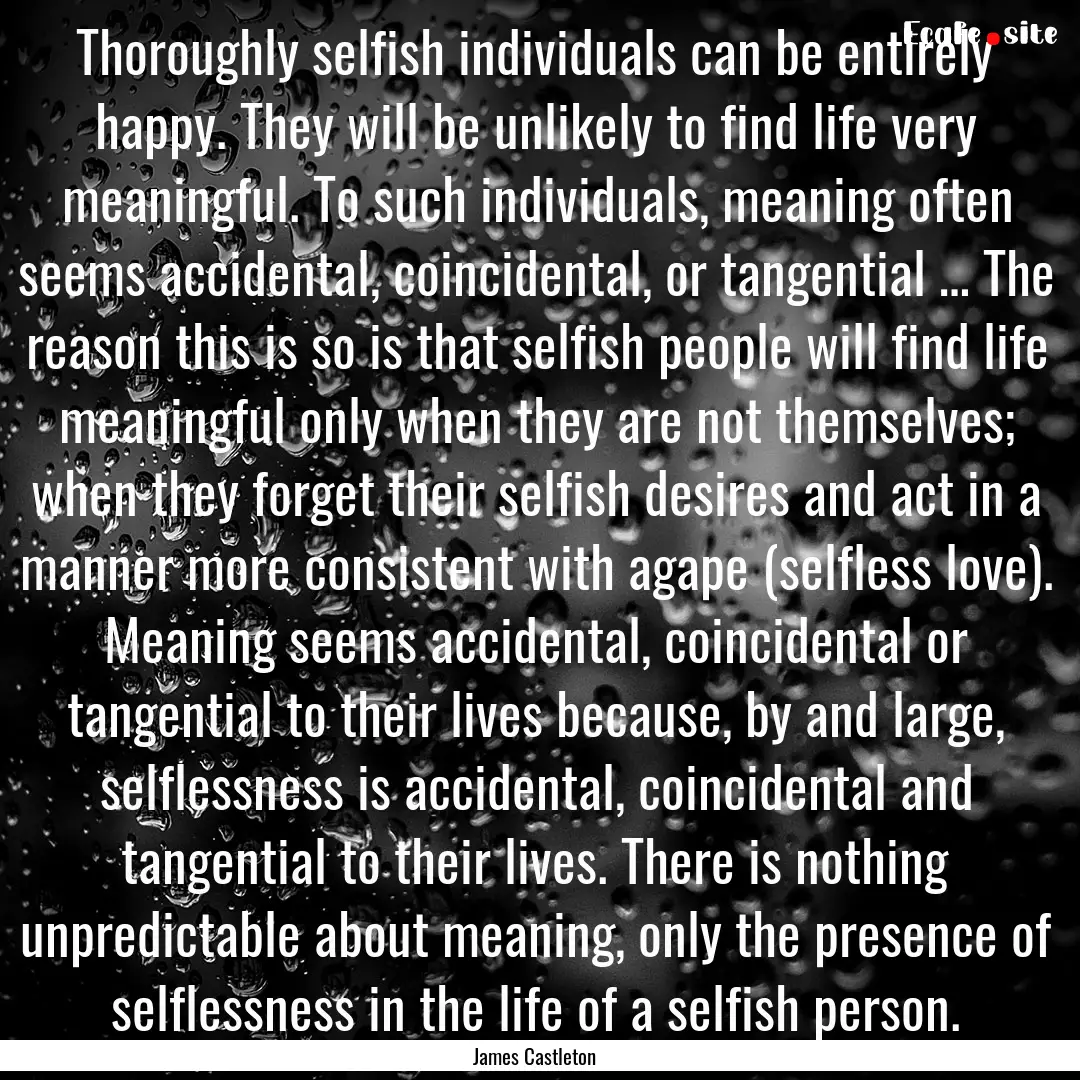 Thoroughly selfish individuals can be entirely.... : Quote by James Castleton