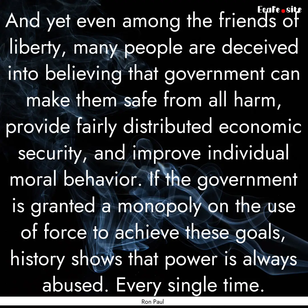 And yet even among the friends of liberty,.... : Quote by Ron Paul