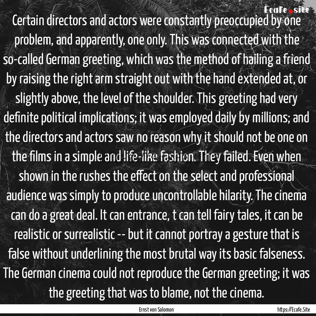 Certain directors and actors were constantly.... : Quote by Ernst von Salomon