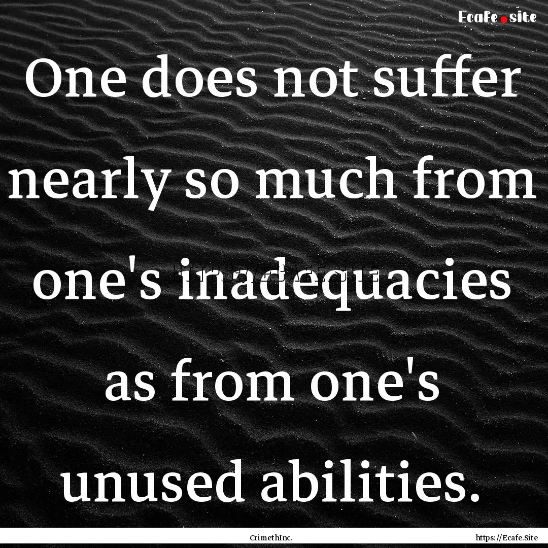 One does not suffer nearly so much from one's.... : Quote by CrimethInc.