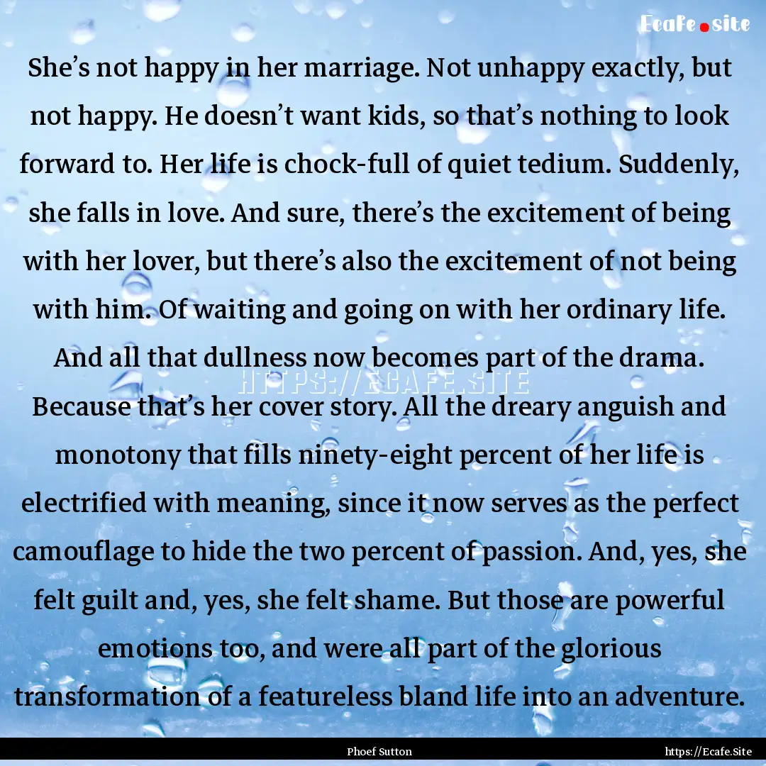 She’s not happy in her marriage. Not unhappy.... : Quote by Phoef Sutton