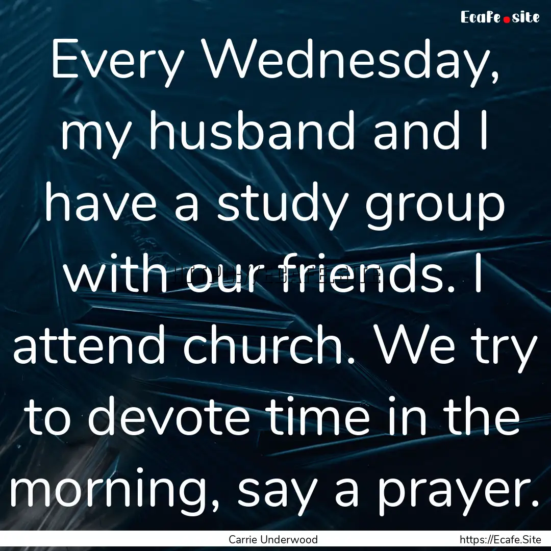 Every Wednesday, my husband and I have a.... : Quote by Carrie Underwood