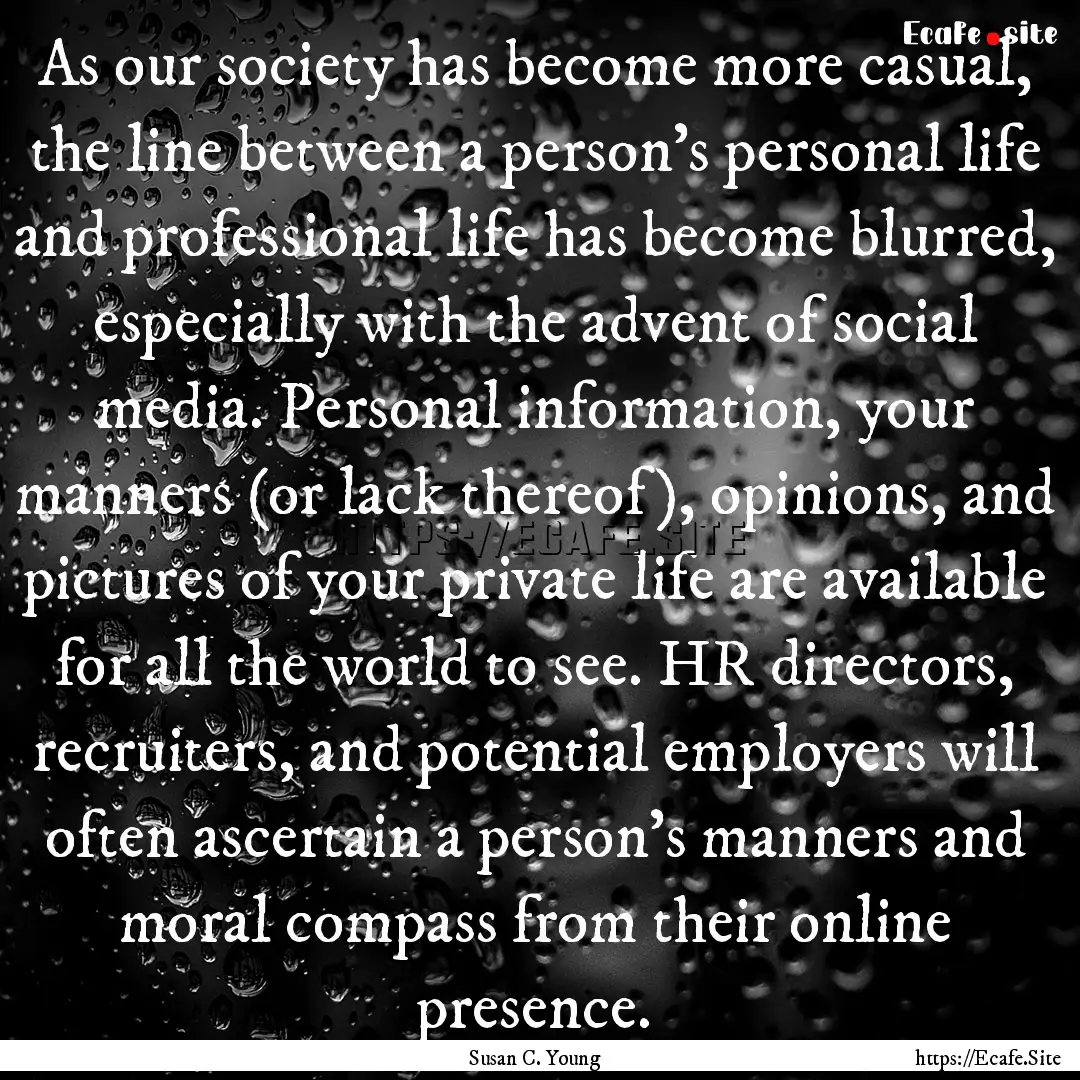 As our society has become more casual, the.... : Quote by Susan C. Young