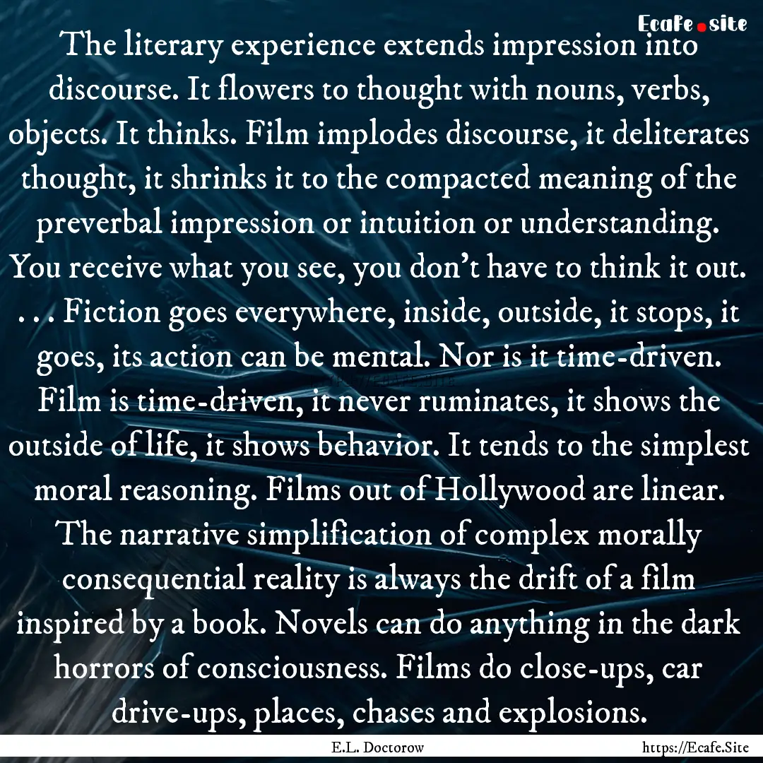 The literary experience extends impression.... : Quote by E.L. Doctorow