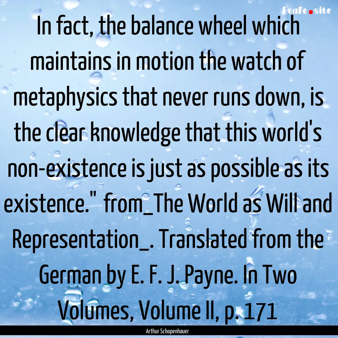 In fact, the balance wheel which maintains.... : Quote by Arthur Schopenhauer