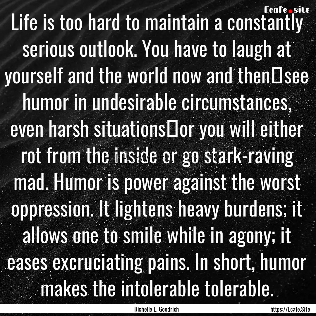 Life is too hard to maintain a constantly.... : Quote by Richelle E. Goodrich