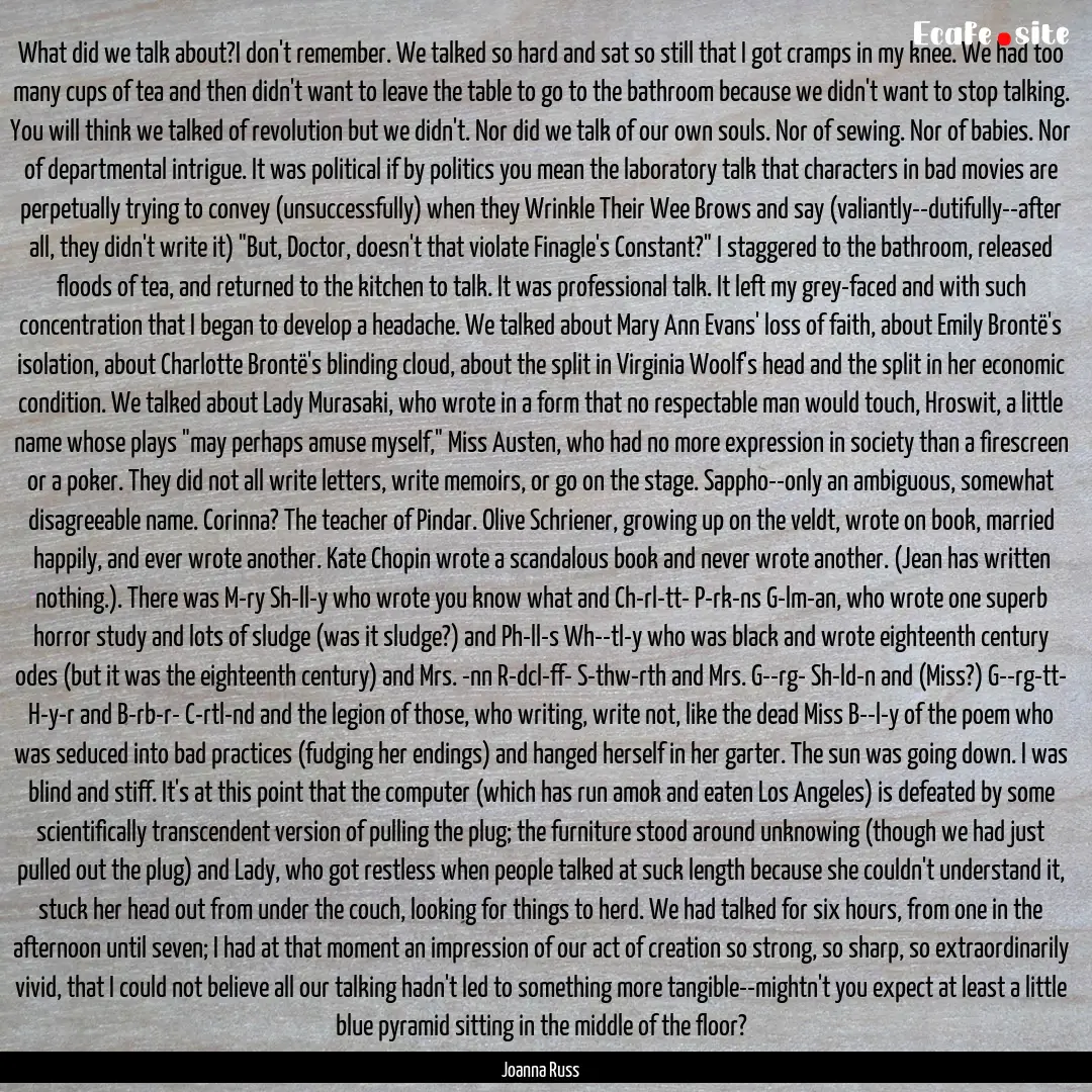 What did we talk about?I don't remember..... : Quote by Joanna Russ