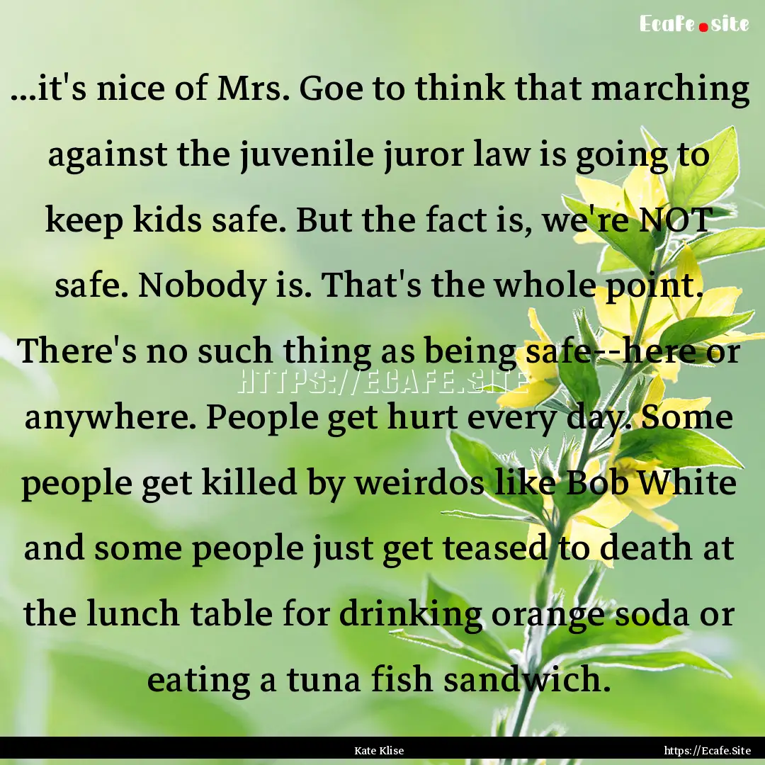 ...it's nice of Mrs. Goe to think that marching.... : Quote by Kate Klise