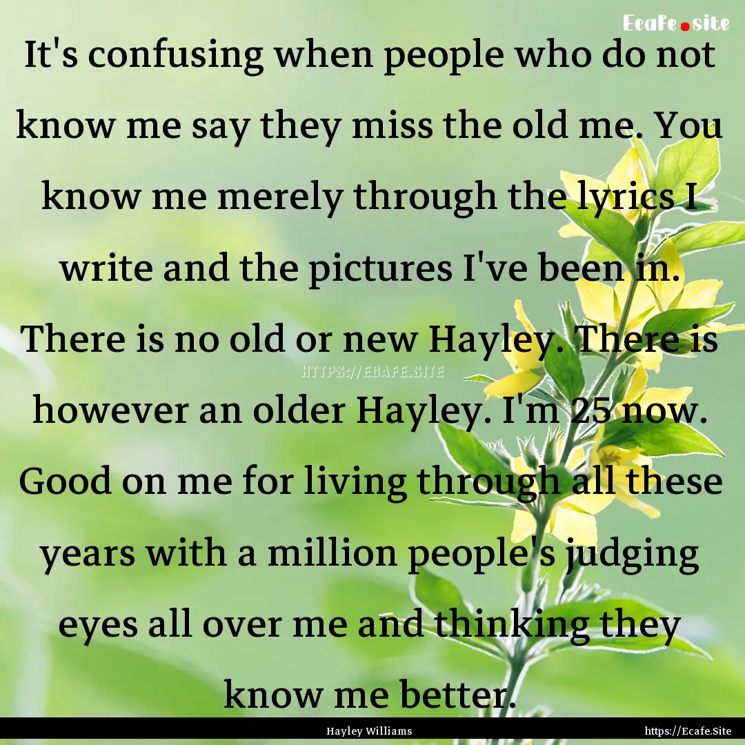 It's confusing when people who do not know.... : Quote by Hayley Williams