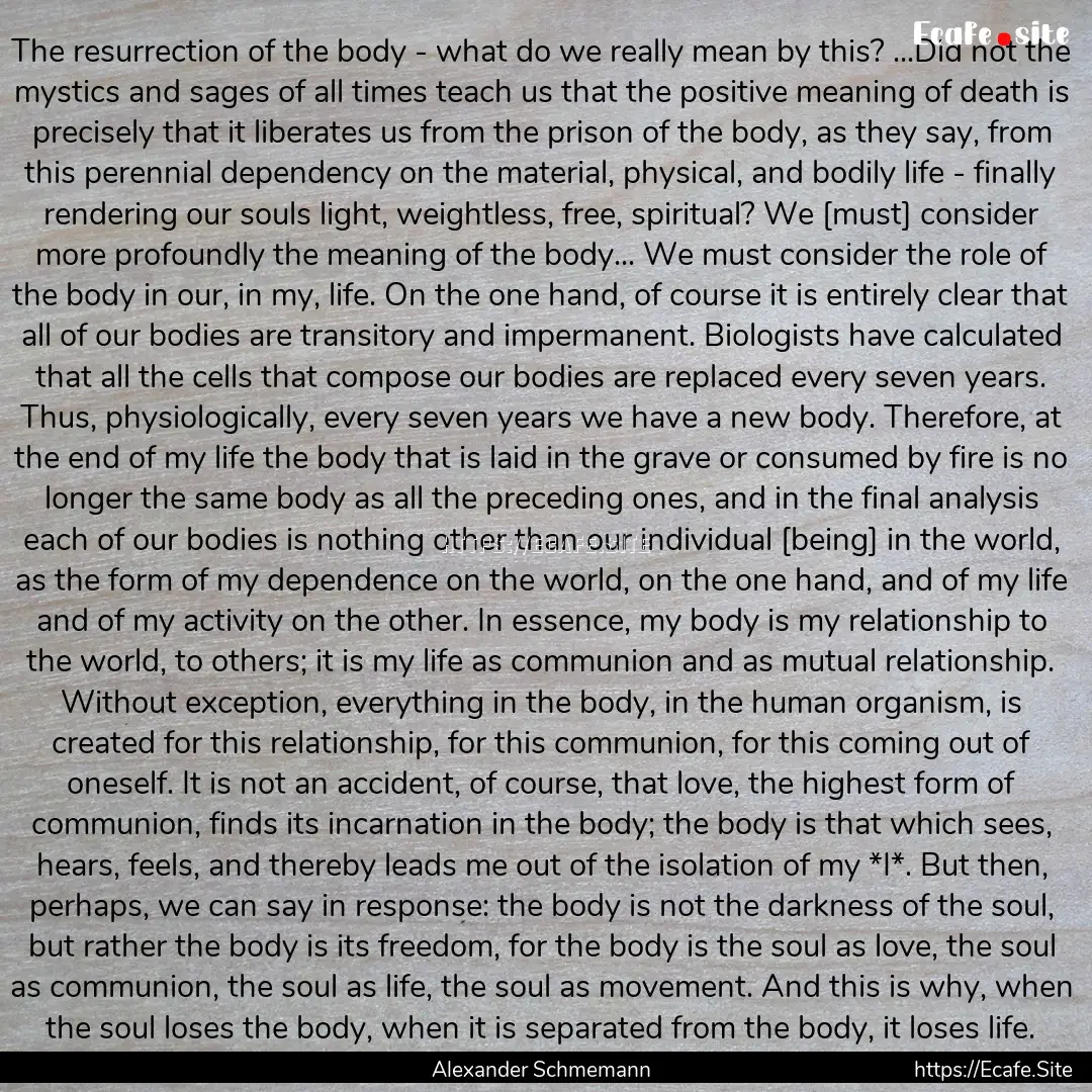 The resurrection of the body - what do we.... : Quote by Alexander Schmemann