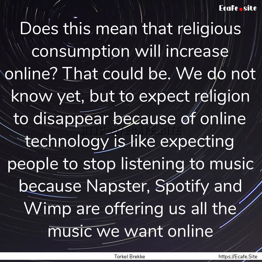 Does this mean that religious consumption.... : Quote by Torkel Brekke