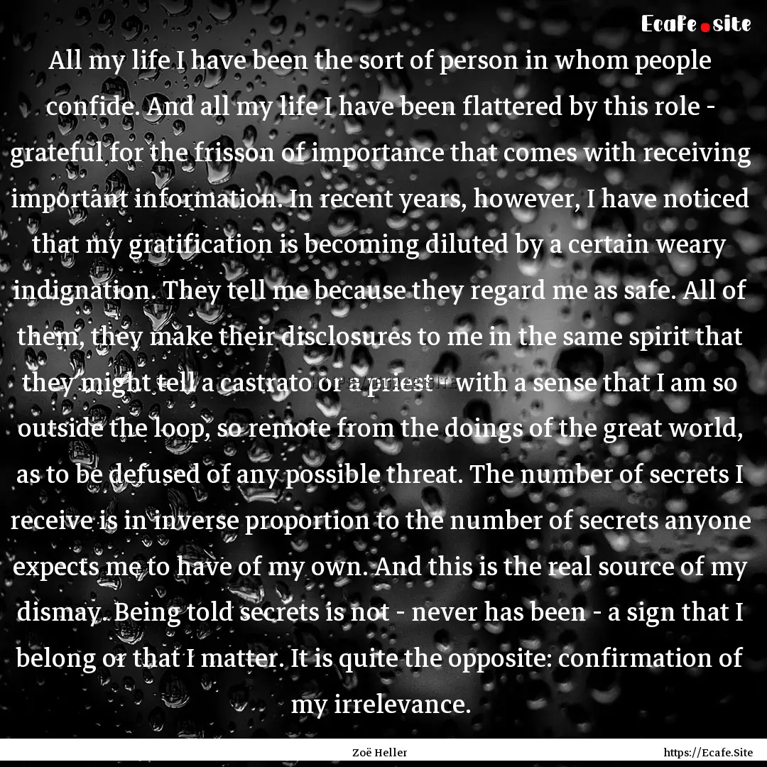 All my life I have been the sort of person.... : Quote by Zoë Heller