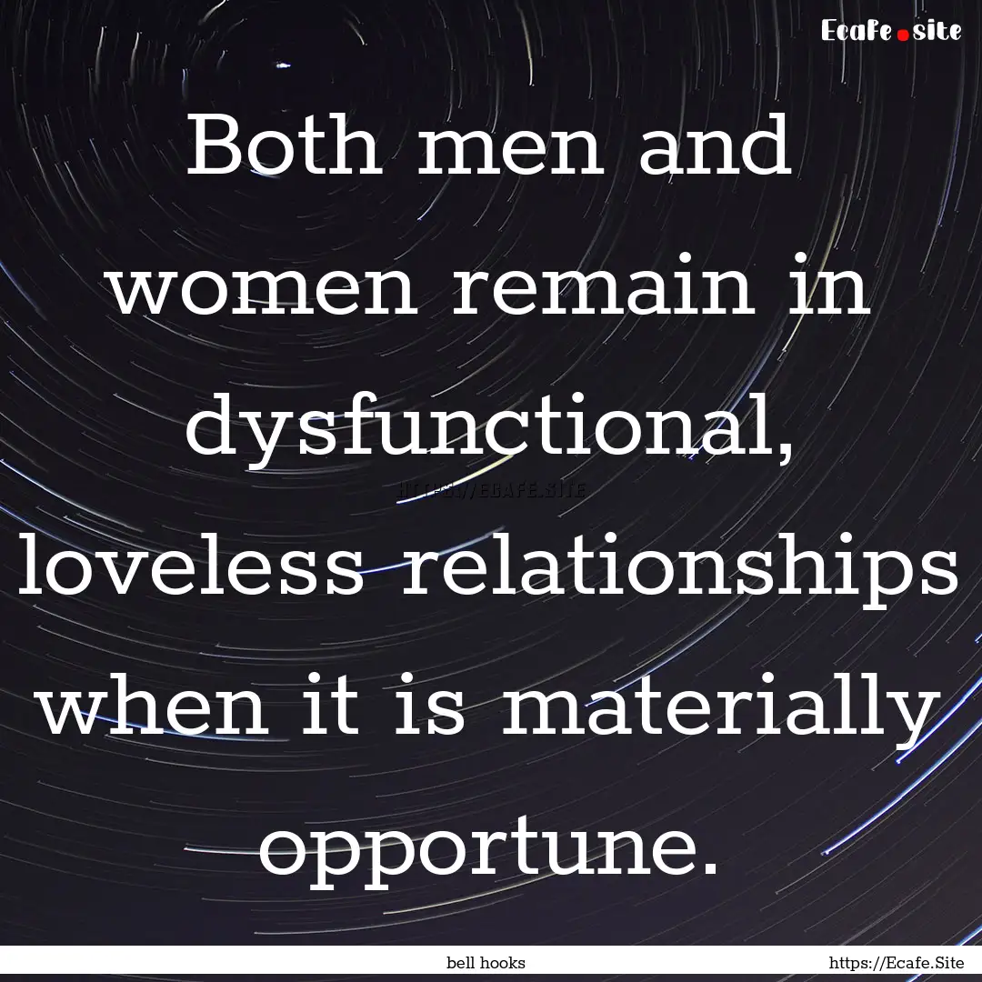 Both men and women remain in dysfunctional,.... : Quote by bell hooks