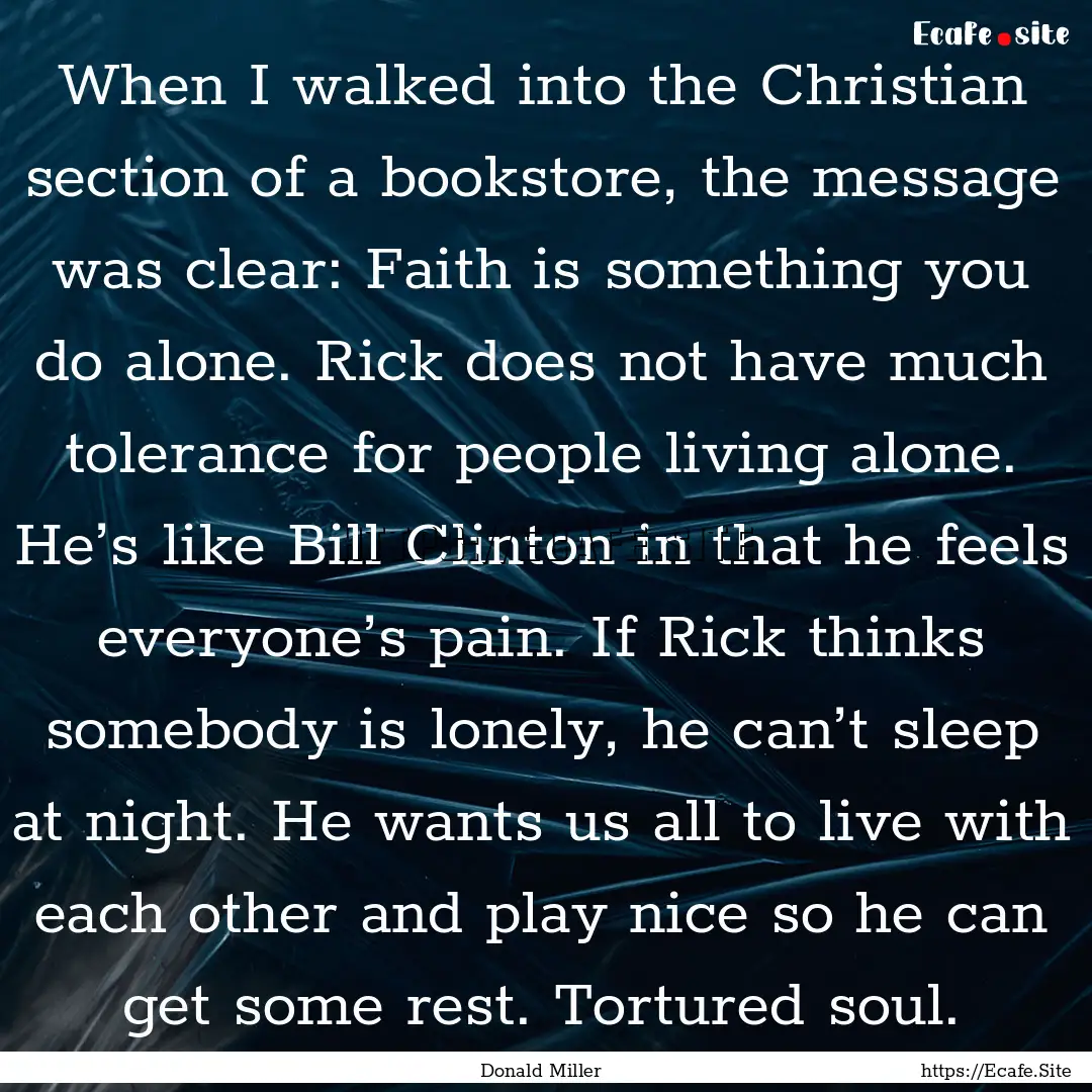 When I walked into the Christian section.... : Quote by Donald Miller