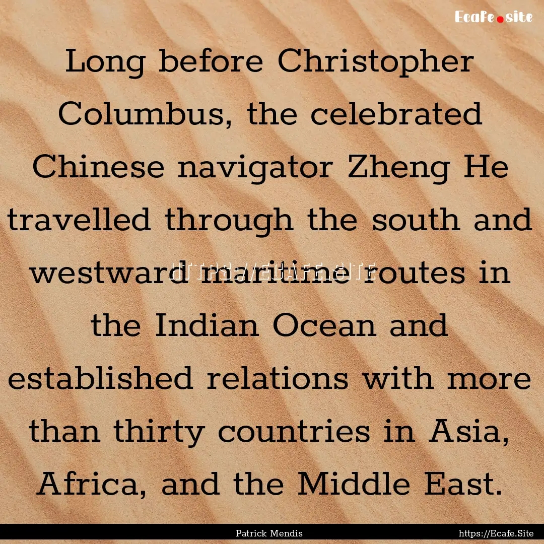 Long before Christopher Columbus, the celebrated.... : Quote by Patrick Mendis