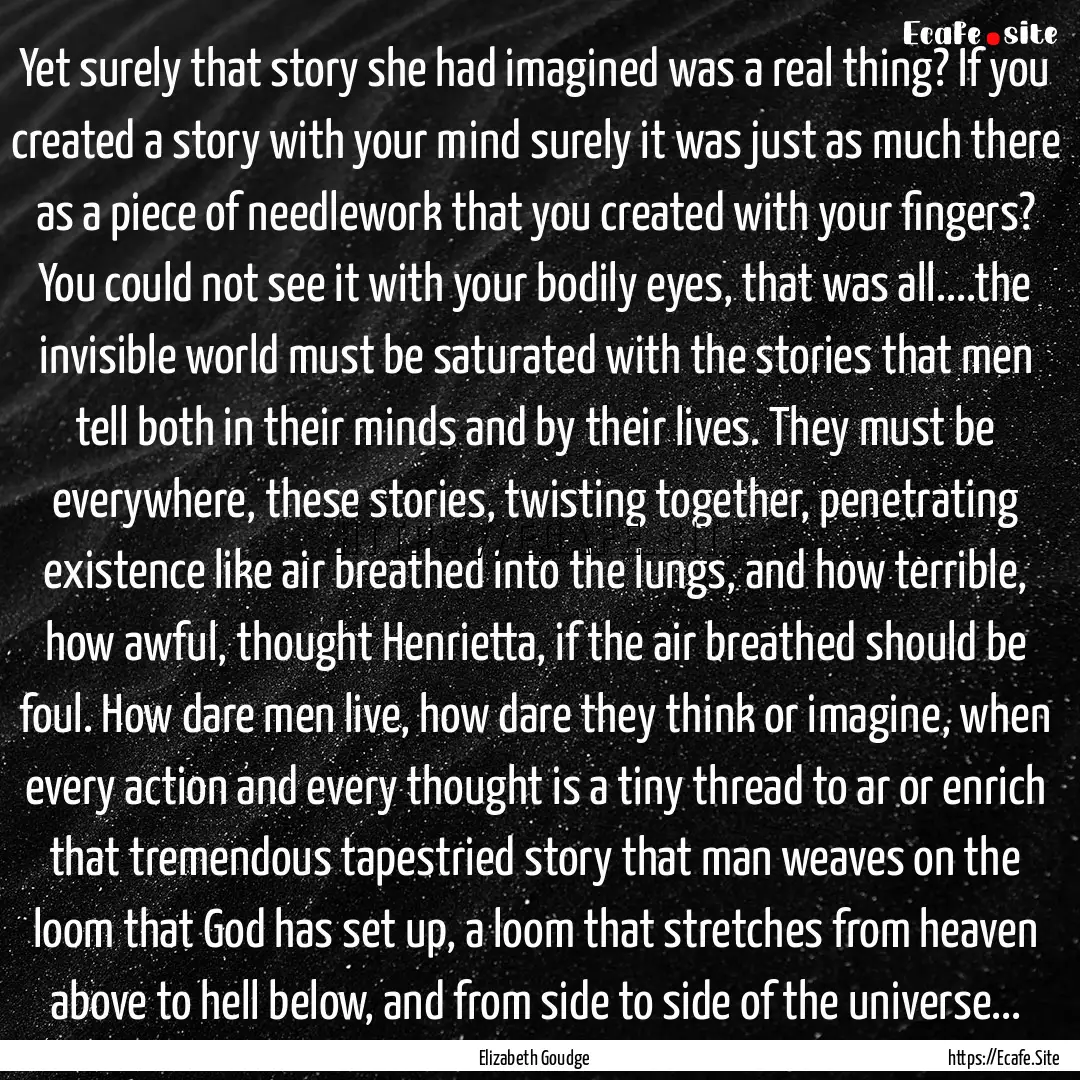 Yet surely that story she had imagined was.... : Quote by Elizabeth Goudge