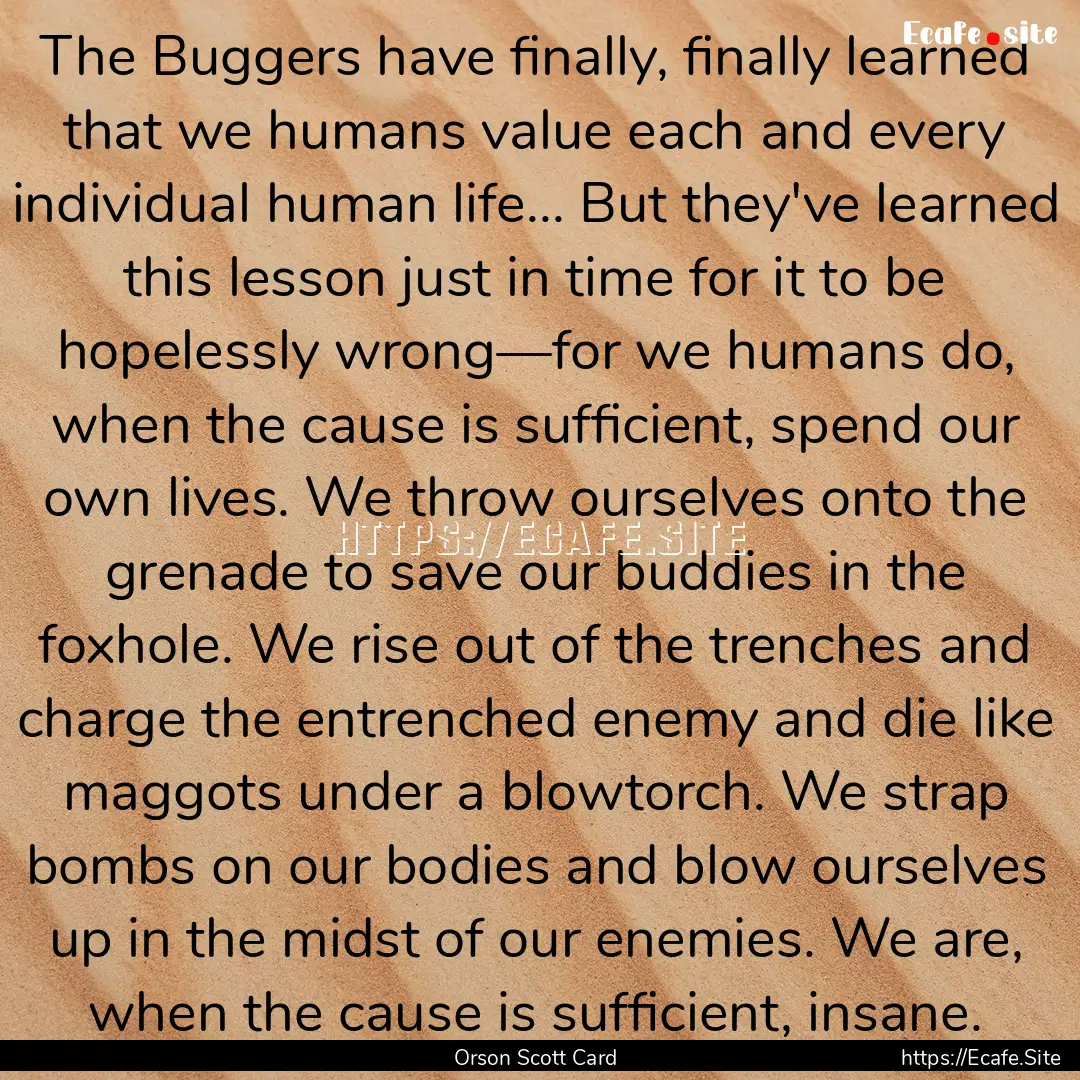 The Buggers have finally, finally learned.... : Quote by Orson Scott Card