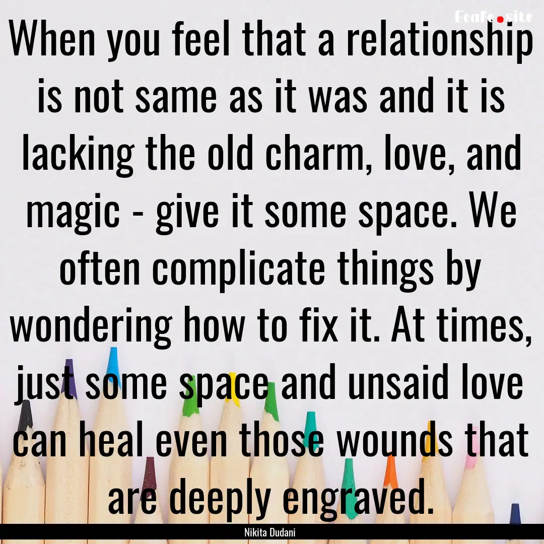 When you feel that a relationship is not.... : Quote by Nikita Dudani