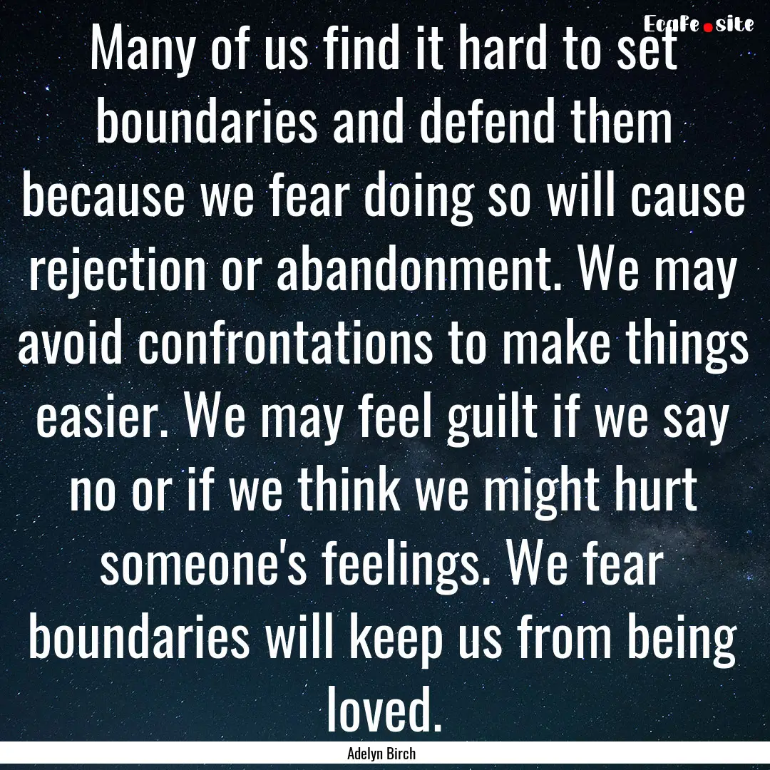 Many of us find it hard to set boundaries.... : Quote by Adelyn Birch