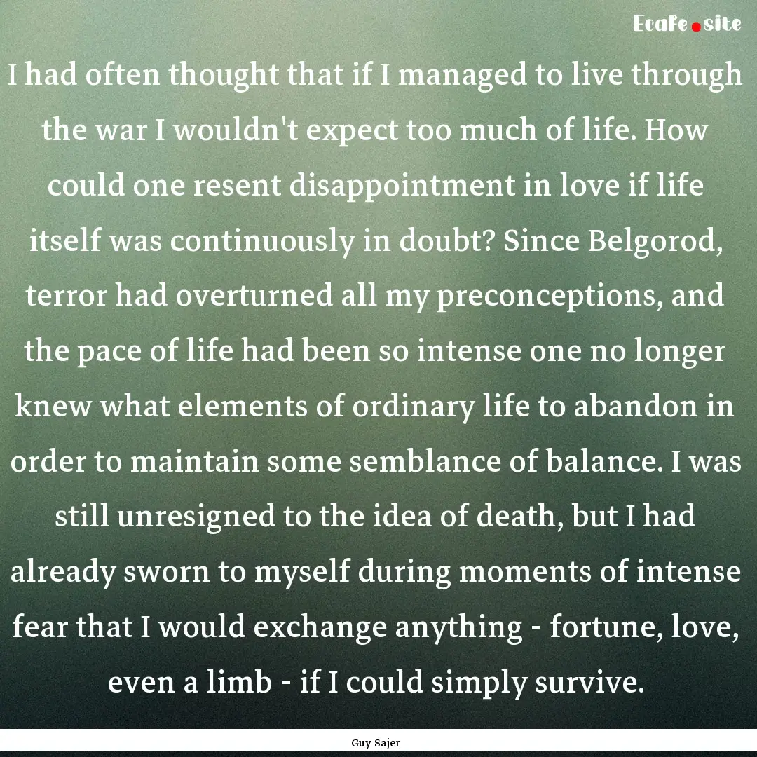 I had often thought that if I managed to.... : Quote by Guy Sajer