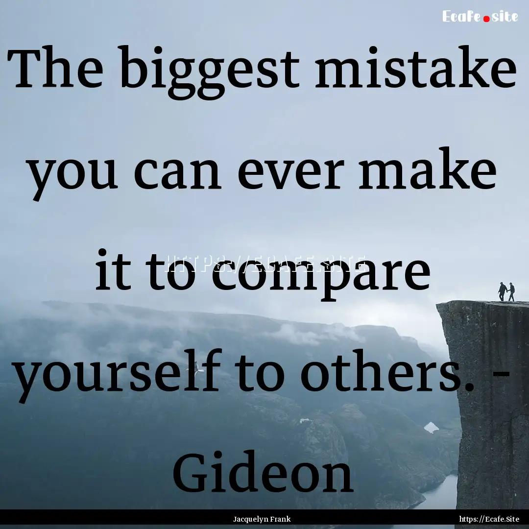 The biggest mistake you can ever make it.... : Quote by Jacquelyn Frank