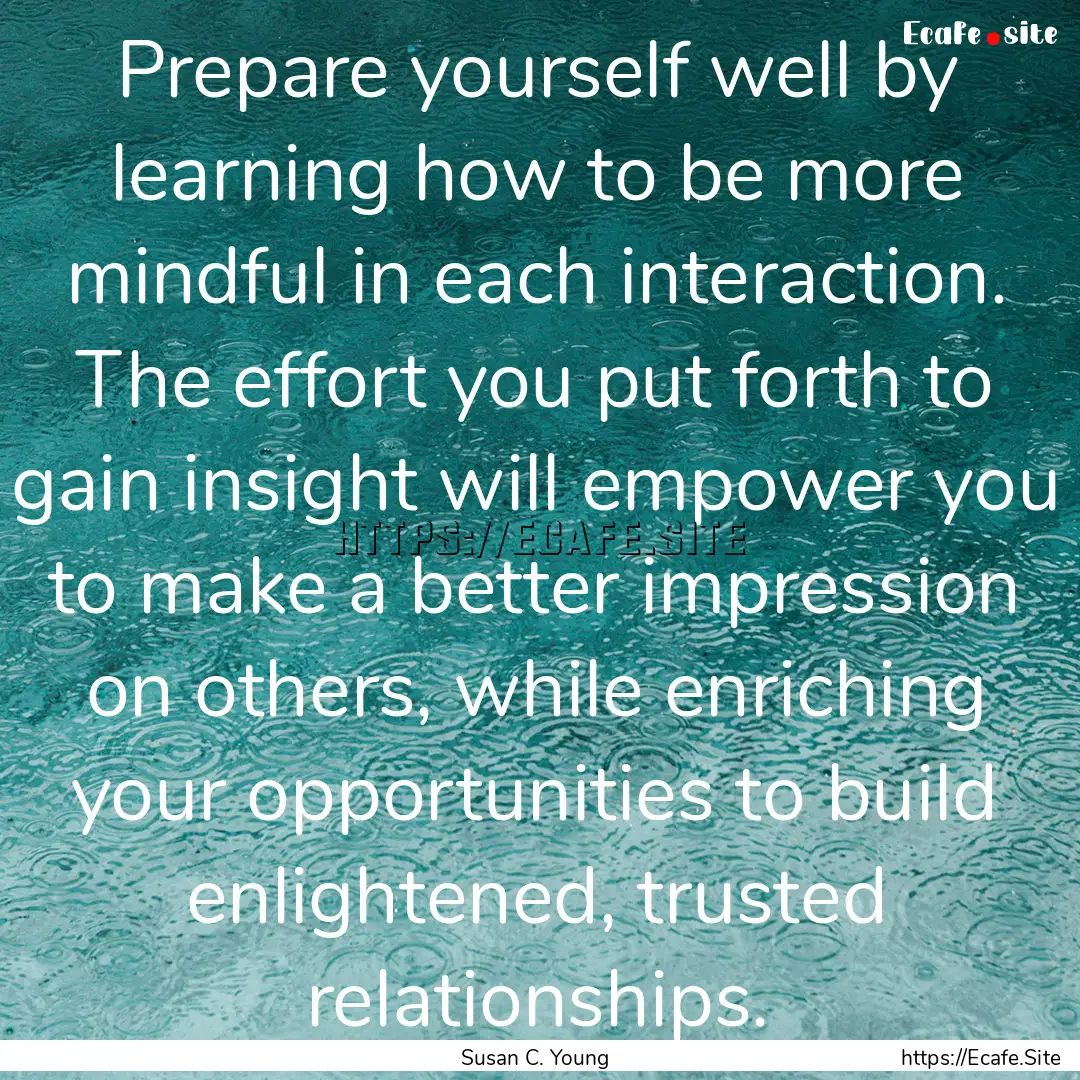 Prepare yourself well by learning how to.... : Quote by Susan C. Young