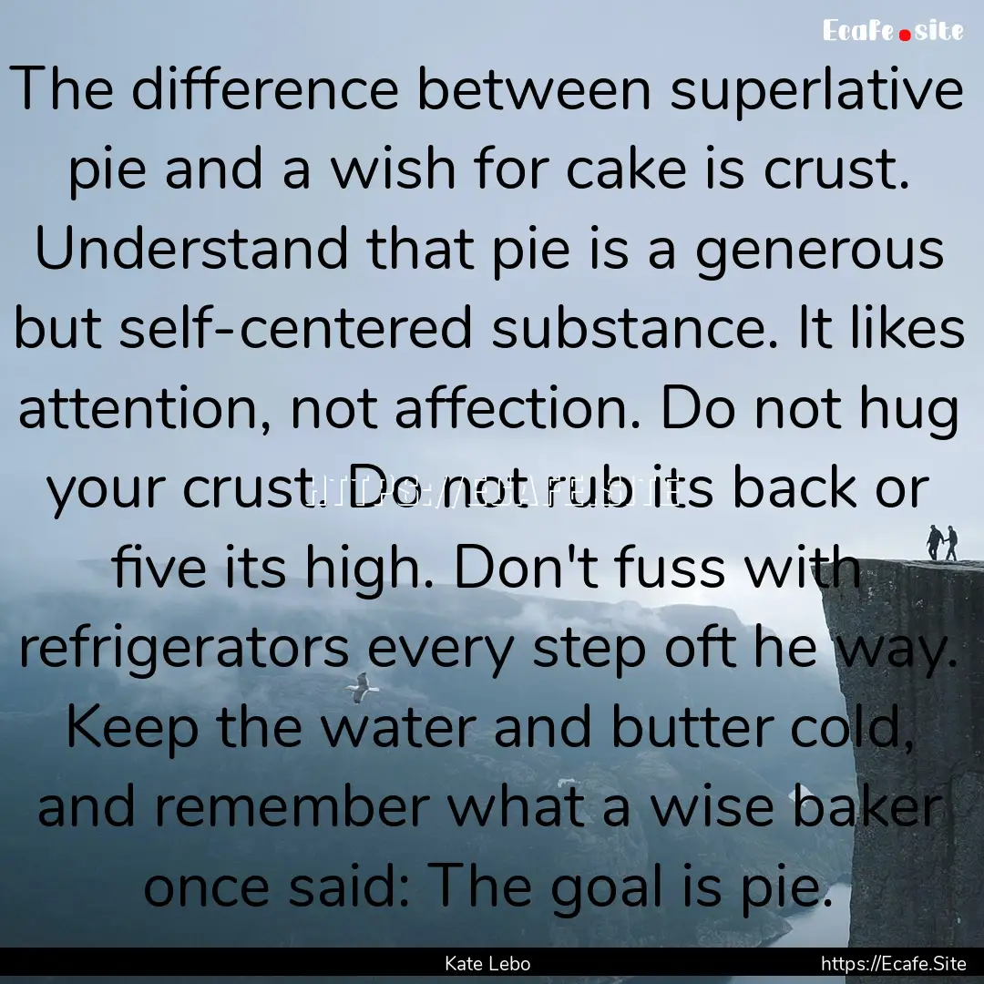 The difference between superlative pie and.... : Quote by Kate Lebo