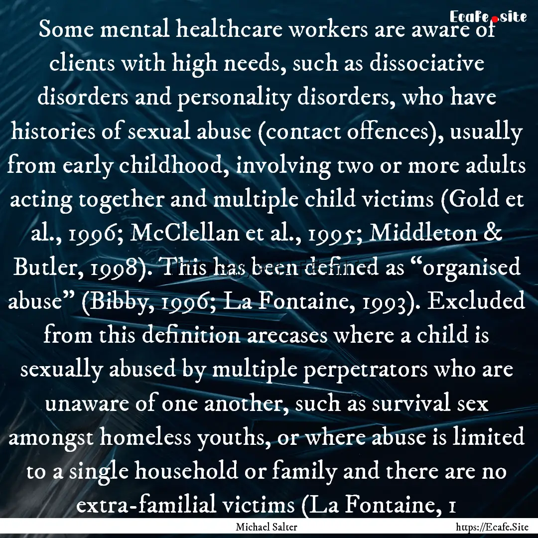 Some mental healthcare workers are aware.... : Quote by Michael Salter