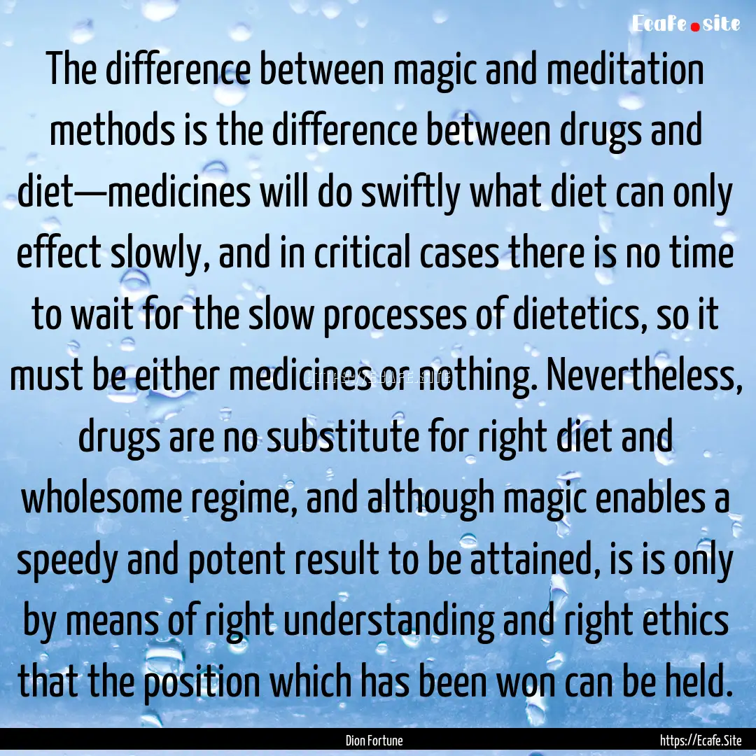 The difference between magic and meditation.... : Quote by Dion Fortune