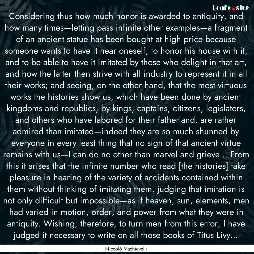 Considering thus how much honor is awarded.... : Quote by Niccolò Machiavelli