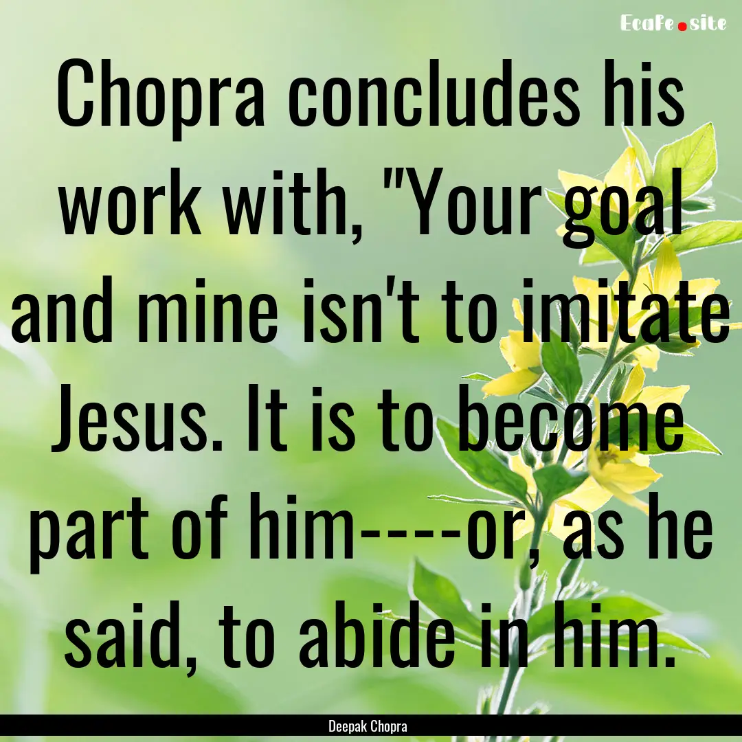 Chopra concludes his work with, 