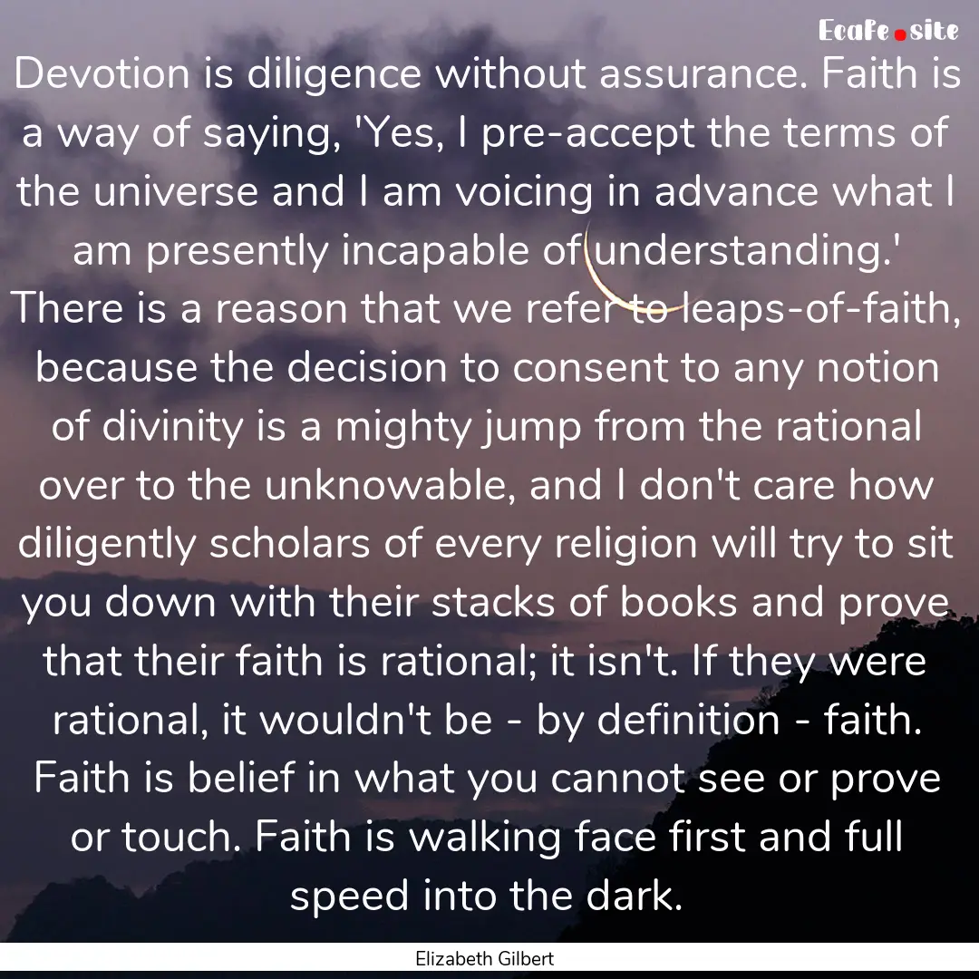 Devotion is diligence without assurance..... : Quote by Elizabeth Gilbert