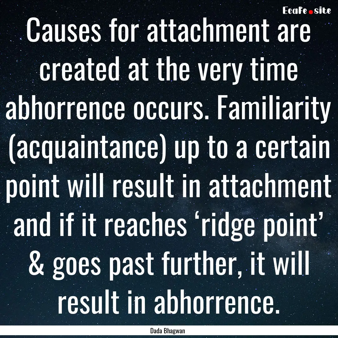 Causes for attachment are created at the.... : Quote by Dada Bhagwan