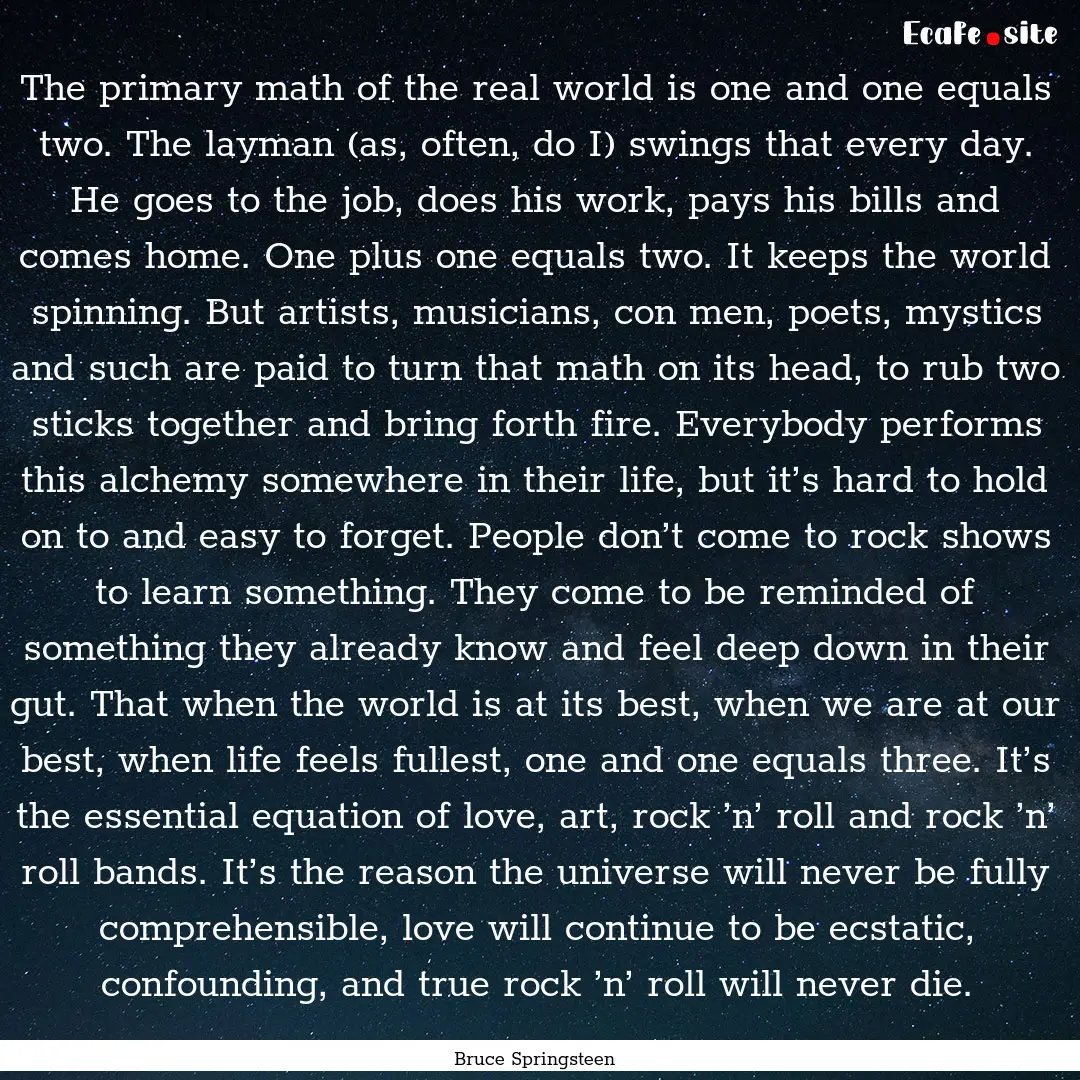 The primary math of the real world is one.... : Quote by Bruce Springsteen