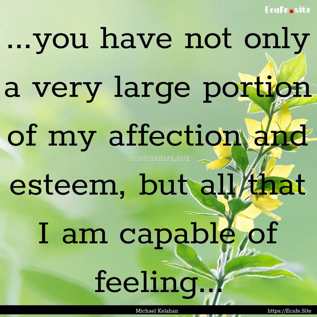 ...you have not only a very large portion.... : Quote by Michael Kelahan