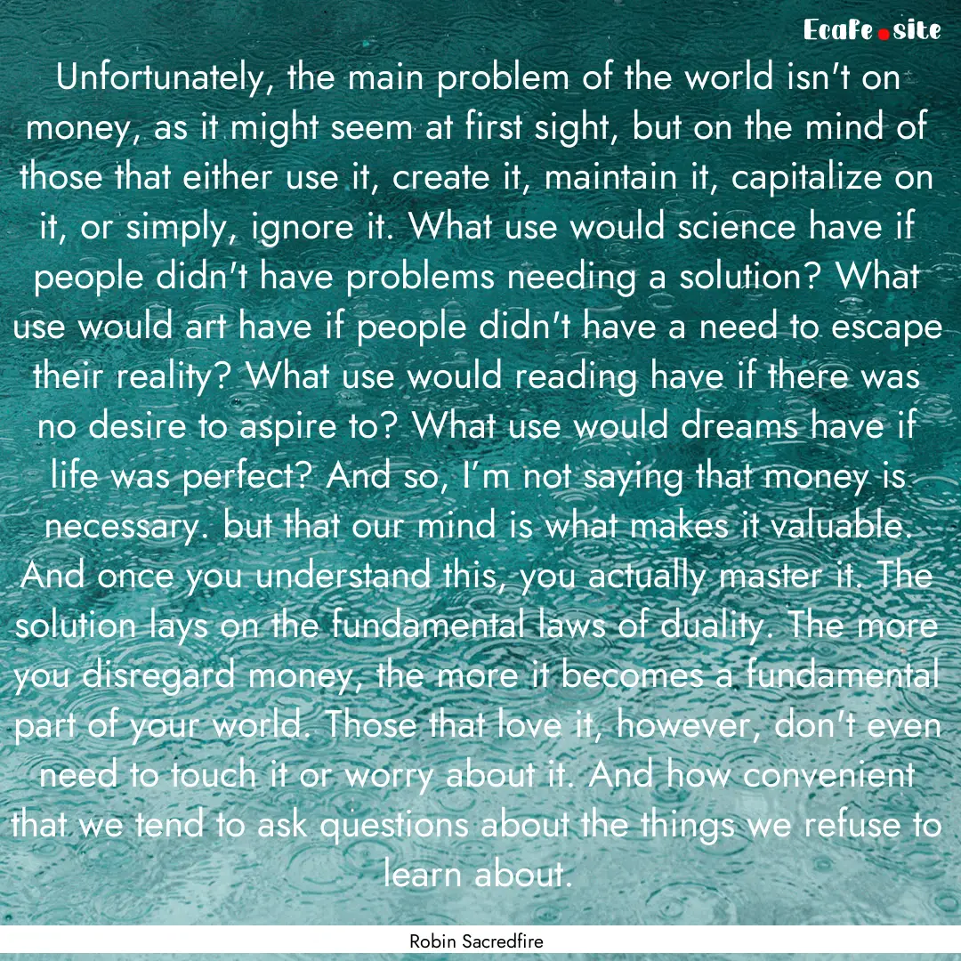 Unfortunately, the main problem of the world.... : Quote by Robin Sacredfire