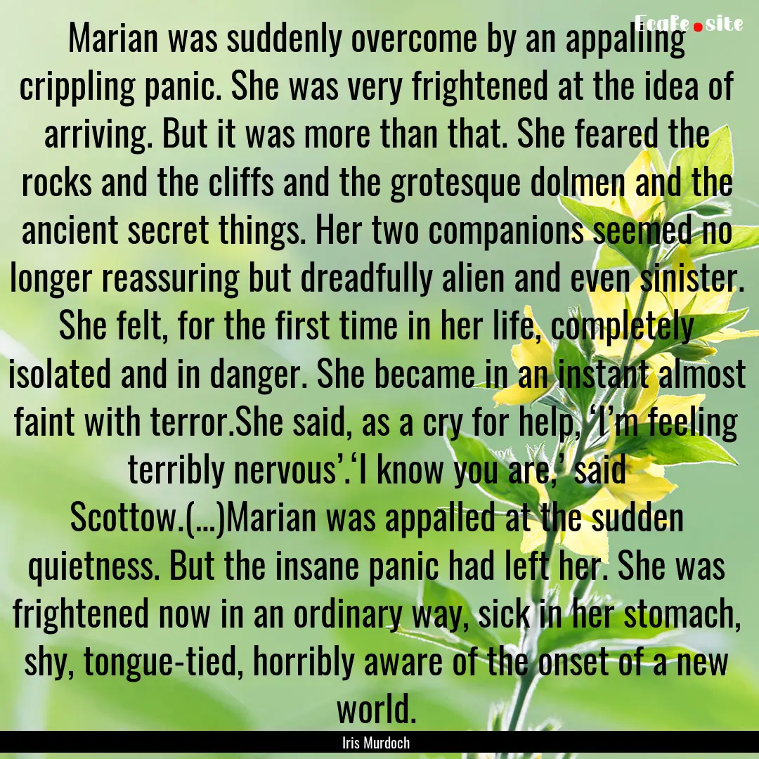 Marian was suddenly overcome by an appalling.... : Quote by Iris Murdoch