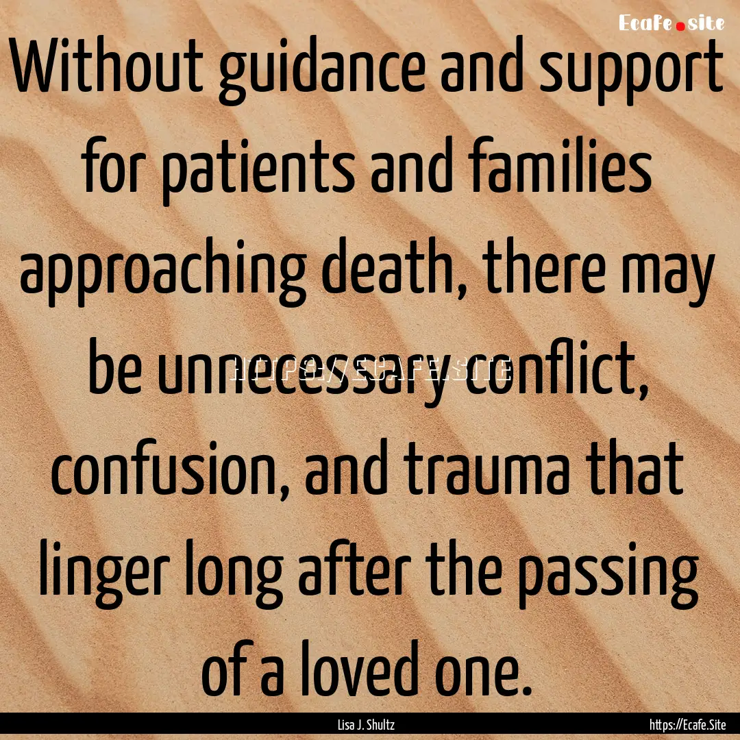 Without guidance and support for patients.... : Quote by Lisa J. Shultz