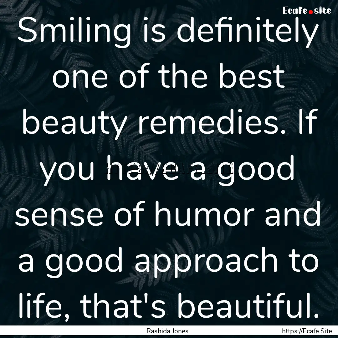 Smiling is definitely one of the best beauty.... : Quote by Rashida Jones