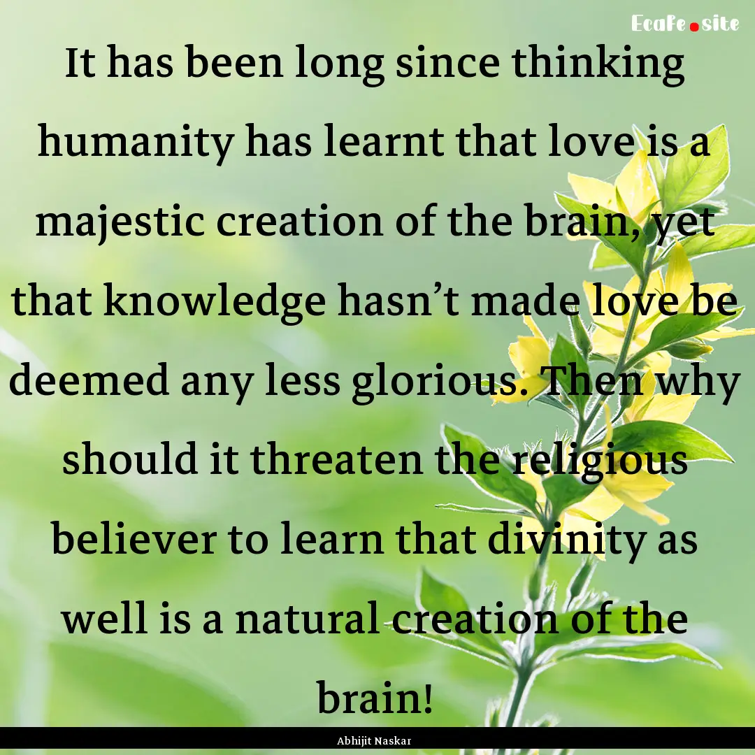 It has been long since thinking humanity.... : Quote by Abhijit Naskar