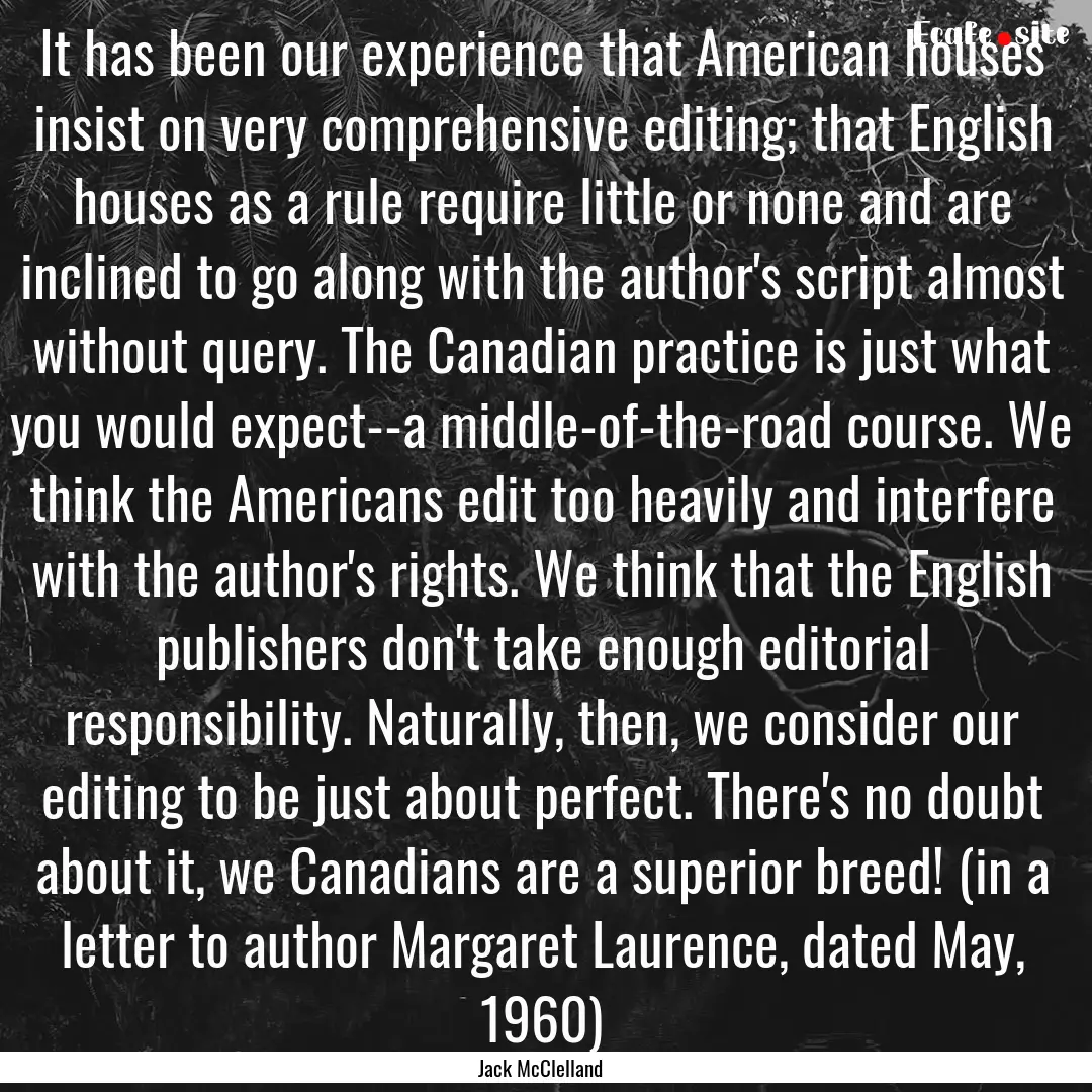 It has been our experience that American.... : Quote by Jack McClelland